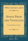Image for Songs From the Novelists: From Elizabeth to Victoria (Classic Reprint)