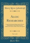 Image for Algic Researches, Vol. 1 of 2: Comprising Inquiries Respecting the Mental Characteristics of the North American Indians; First Series, Indian Tales and Legends (Classic Reprint)