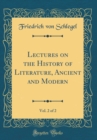 Image for Lectures on the History of Literature, Ancient and Modern, Vol. 2 of 2 (Classic Reprint)