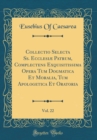 Image for Collectio Selecta Ss. Ecclesiæ Patrum, Complectens Exquisitissima Opera Tum Dogmatica Et Moralia, Tum Apologetica Et Oratoria, Vol. 22 (Classic Reprint)