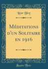 Image for Meditations d&#39;un Solitaire en 1916 (Classic Reprint)