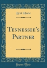 Image for Tennessee&#39;s Partner (Classic Reprint)