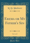 Image for Erema or My Father&#39;s Sin, Vol. 3 of 3 (Classic Reprint)