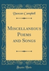 Image for Miscellaneous Poems and Songs (Classic Reprint)
