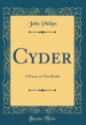 Image for Cyder: A Poem, in Two Books (Classic Reprint)