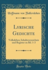 Image for Lyrische Gedichte: Volksleben; Inhaltsverzeichnis und Register zu Bd. 1-3 (Classic Reprint)