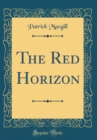 Image for The Red Horizon (Classic Reprint)