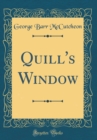 Image for Quill&#39;s Window (Classic Reprint)