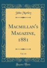 Image for Macmillan&#39;s Magazine, 1881, Vol. 44 (Classic Reprint)