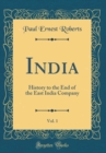 Image for India, Vol. 1: History to the End of the East India Company (Classic Reprint)