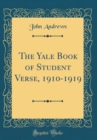 Image for The Yale Book of Student Verse, 1910-1919 (Classic Reprint)