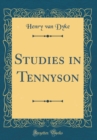 Image for Studies in Tennyson (Classic Reprint)