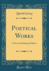 Image for Poetical Works: A New and Enlarged Edition (Classic Reprint)
