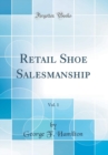 Image for Retail Shoe Salesmanship, Vol. 1 (Classic Reprint)