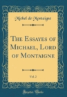 Image for The Essayes of Michael, Lord of Montaigne, Vol. 2 (Classic Reprint)