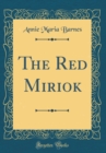 Image for The Red Miriok (Classic Reprint)