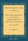 Image for Documents Relating to Internal Improvements in the State of Illinois: February 23, 1839 (Classic Reprint)