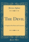 Image for The Devil: A Tragedy of the Heart and Conscience (Classic Reprint)
