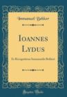 Image for Ioannes Lydus: Ex Recognitione Immanuelis Bekkeri (Classic Reprint)