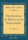 Image for The Journal of Speculative Philosophy (Classic Reprint)
