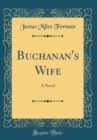 Image for Buchanan&#39;s Wife: A Novel (Classic Reprint)