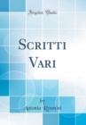 Image for Scritti Vari (Classic Reprint)