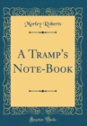 Image for A Tramp&#39;s Note-Book (Classic Reprint)