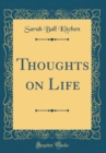 Image for Thoughts on Life (Classic Reprint)
