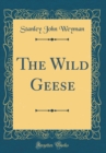 Image for The Wild Geese (Classic Reprint)