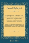 Image for A Peaceable and Temperate Plea for Pauls Presbyterie in Scotland, or a Modest and Brotherly Dispute of the Government of the Church of Scotland: Wherein, Our Discipline Is Demonstrated to Be the True 