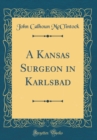 Image for A Kansas Surgeon in Karlsbad (Classic Reprint)