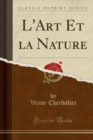 Image for L&#39;Art Et la Nature (Classic Reprint)