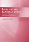 Image for Japan and the European Union  : domestic politics and transnational relations