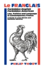 Image for Franglais, Le : Forbidden English, Forbidden American - Law, Politics and Language in Contemporary France