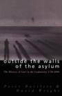 Image for Outside the walls of the asylum  : on &#39;care in the community&#39; in modern Britain and Ireland