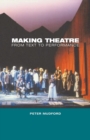 Image for Making theatre  : from text to performance