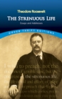 Image for The strenuous life: essays and addresses