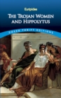 Image for The Trojan women and Hippolytus