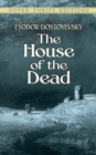 Image for The house of the dead: Fyodor Dostoyevsky.