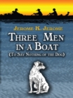 Image for Three men in a boat: to say nothing of the dog!