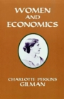 Image for Women and economics: a study of the economic relation between men and women as a factor in social evolution