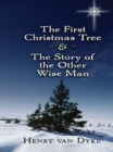 Image for First Christmas Tree and the Story of the Other Wise Man