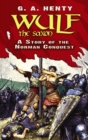 Image for Wulf the Saxon: a story of the Norman conquest