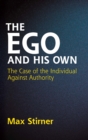 Image for The ego and his own: the case of the individual against authority