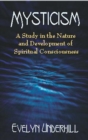 Image for Mysticism: a study in the nature and development of spiritual consciousness