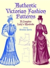 Image for Authentic Victorian fashion patterns: a complete lady&#39;s wardrobe