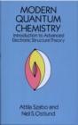 Image for Modern quantum chemistry: introduction to advanced electronic structure theory