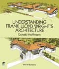 Image for Understanding Frank Lloyd Wright&#39;s architecture