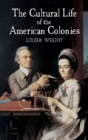 Image for The cultural life of the American colonies