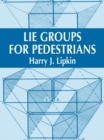 Image for Lie groups for pedestrians